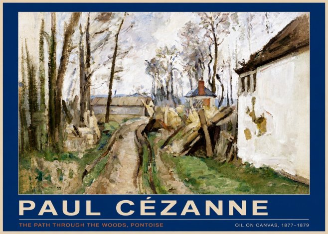 Paul Cézanne The Path Through the Woods, Pontoise No6 - Plakát