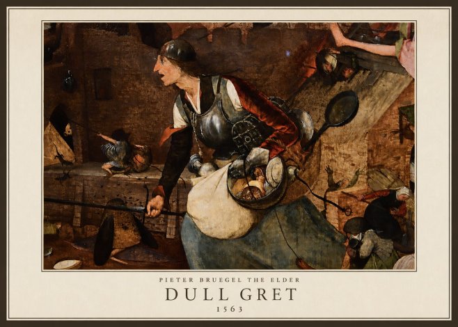 Pieter Bruegel Dull Gret II No5 - Plakát