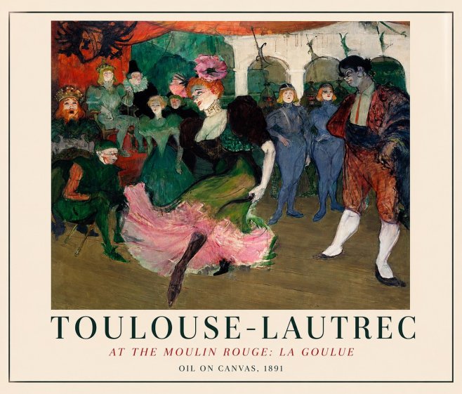 Toulouse-Lautrec At the Moulin Rouge: La Goulue No1 - Plakát