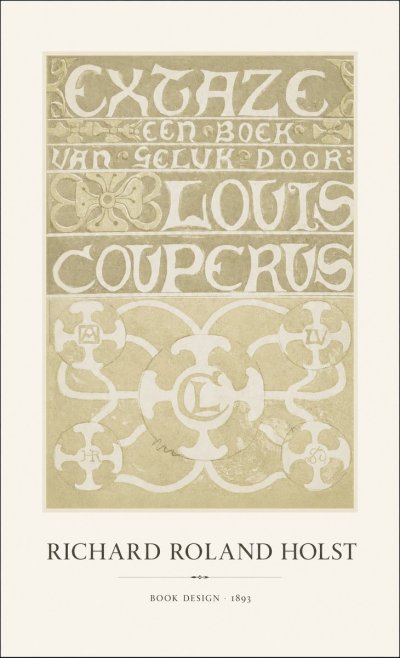 Richard Roland Holst Extaze Een Boek Van Geluk Door Louis Couperus No1 - Plakát