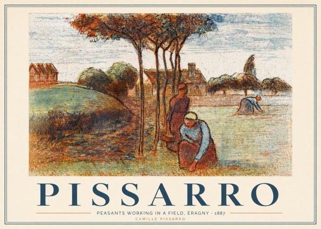 Pissarro Peasants Working in a Field, Éragny · 1887 No3 - Plakát
