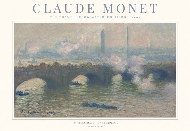 Monet The Thames Below Waterloo Bridge, 1903 No1 - Plakát