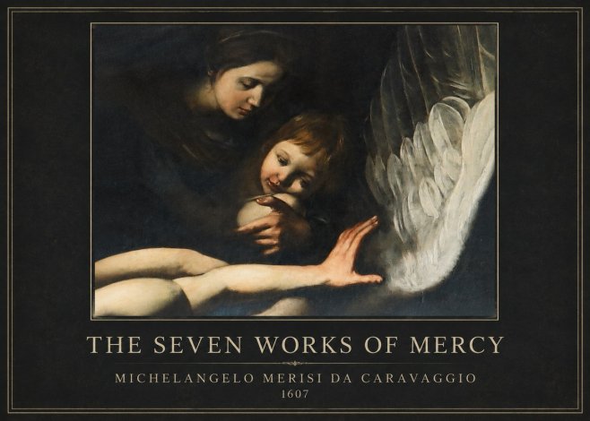 Michelangelo Merisi da Caravaggio The Seven Works of Mercy IV No4 - Plakát