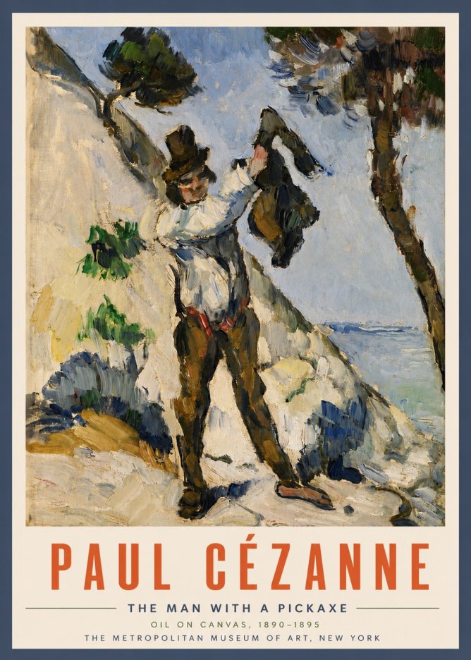 Paul Cézanne The Man with a Pickaxe No4 - Plakát