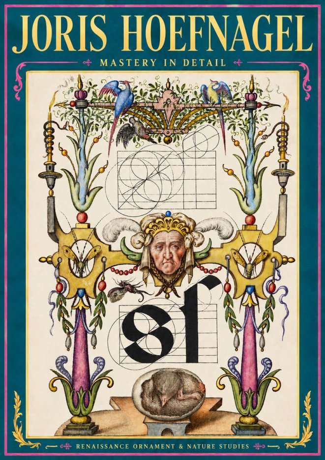 Joris Hoefnagel Mastery in Detail - Renaissance Ornament & Nature Studies No3 - Plakát