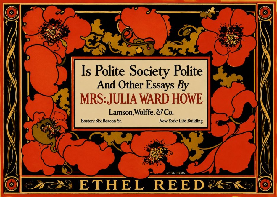 Ethel Reed Is Polite Society Polite and Other Essays by Mrs·julia Ward Howe No4 - Plakát