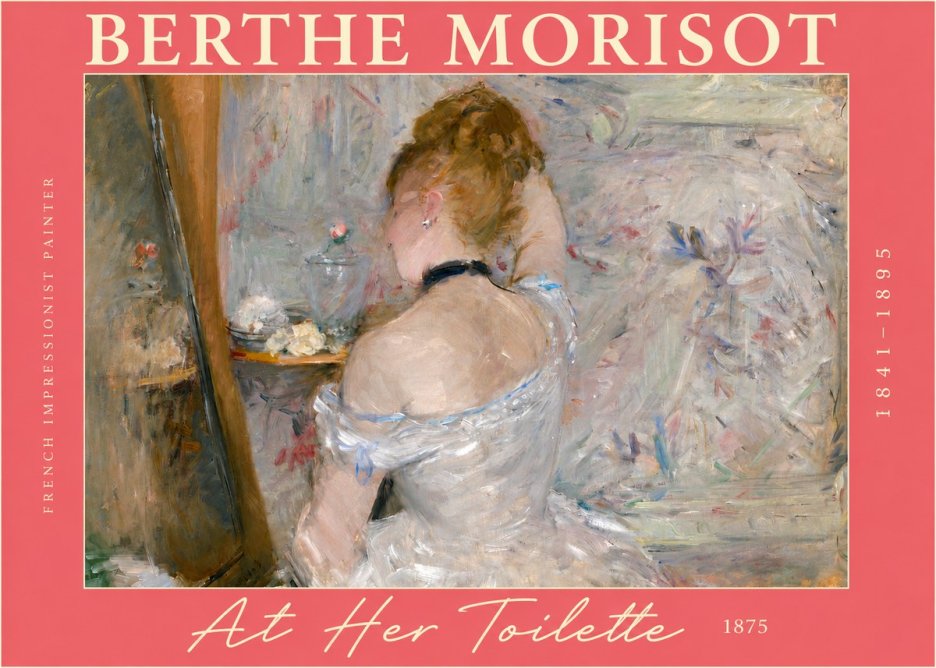 Berthe Morisot At Her Toilette, 1875 No2 - Plakát