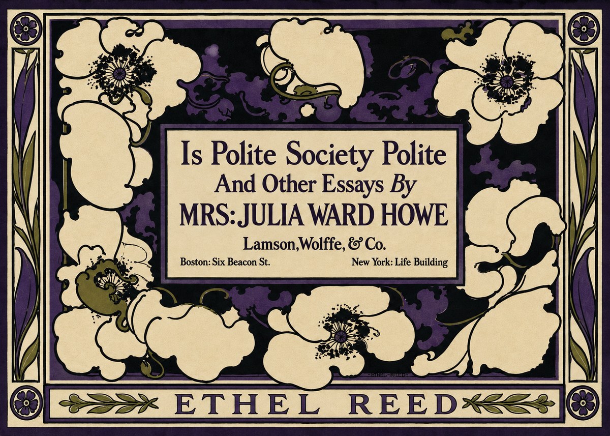 Ethel Reed Is Polite Society Polite and Other Essays by Mrs·julia Ward Howe No3 - Plakát