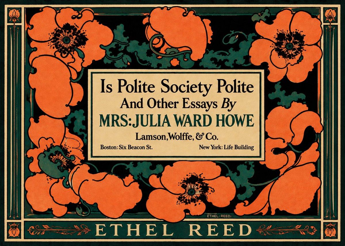 Ethel Reed Is Polite Society Polite and Other Essays by Mrs·julia Ward Howe No5 - Plakát