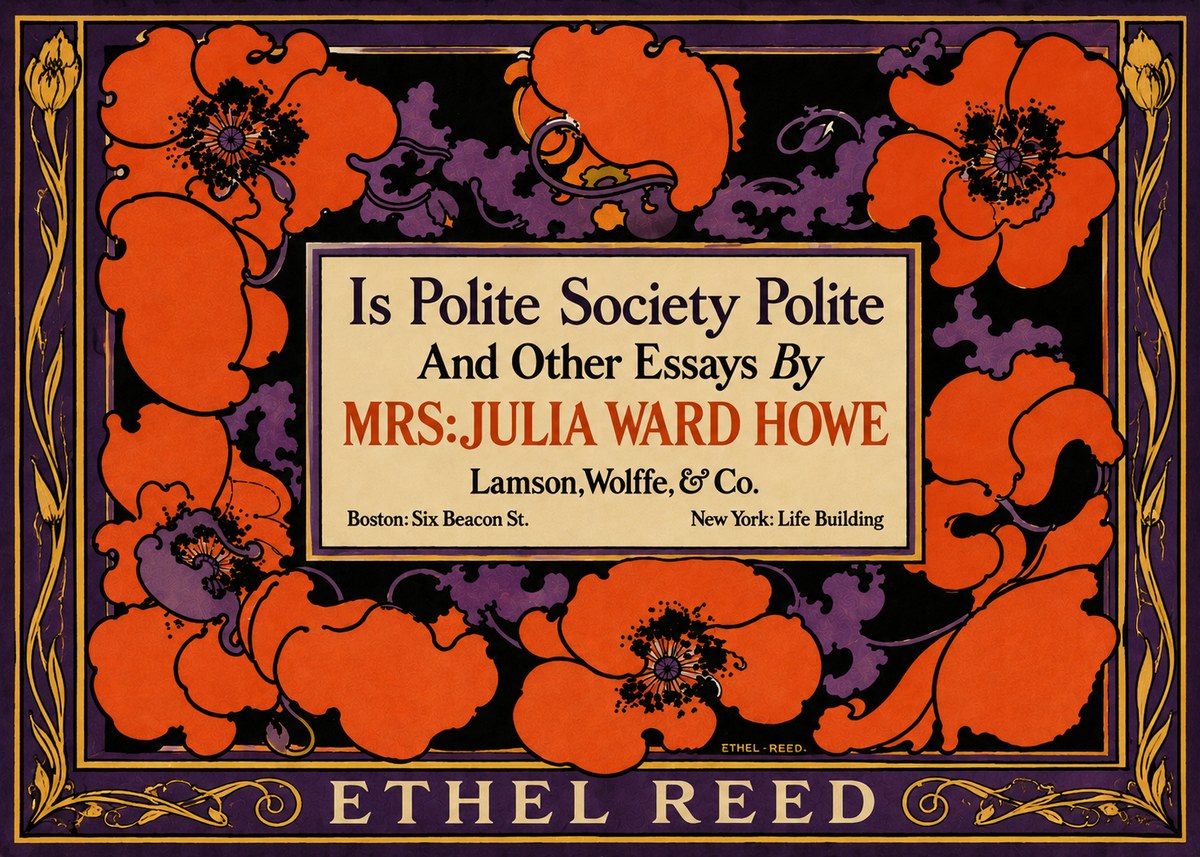 Ethel Reed Is Polite Society Polite and Other Essays by Mrs·julia Ward Howe No6 - Plakát
