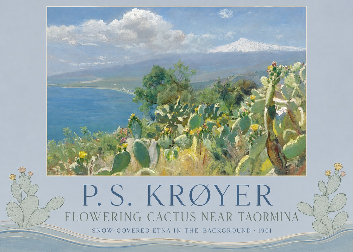 P.S. Krøyer Flowering Cactus Near Taormina Snow-covered Etna in the Background · 1901 No3 - Plakát